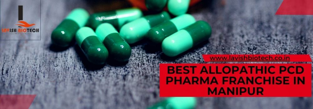 Best Allopathic PCD Pharma Franchise in Manipur