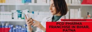 PCD Pharma Franchise in Bihar, Patna